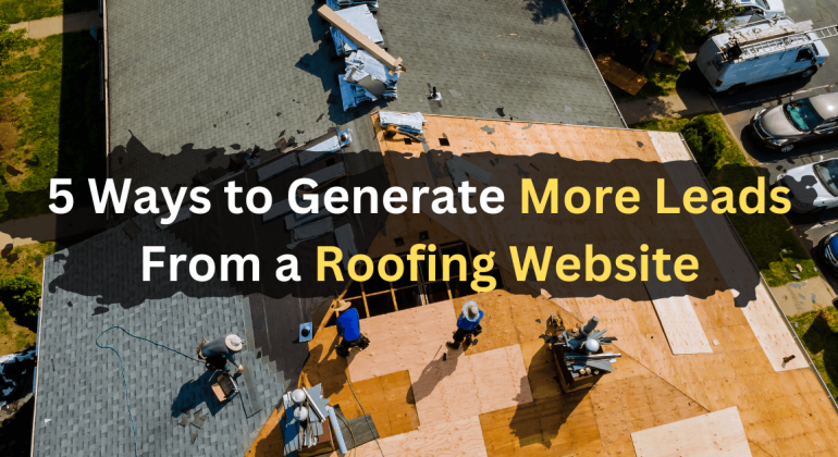 5-Ways-to-Generate-More-Leads-From-a-Roofing-Website